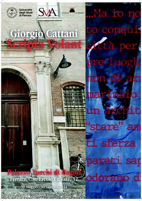 Scripta Volant - Giorgio Cattani Tutti i giorni dalle 10.00 alle 18.00
Palazzo Turchi di Bagno